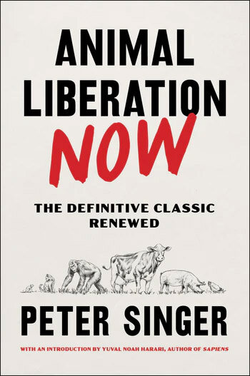 Book covera image of 'Animal Liberation Now' by Peter Singer.
