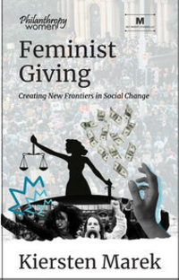Feminist Giving: Creating New Frontiers in Social Change Feminist Giving: Creating New Frontiers in Social Change