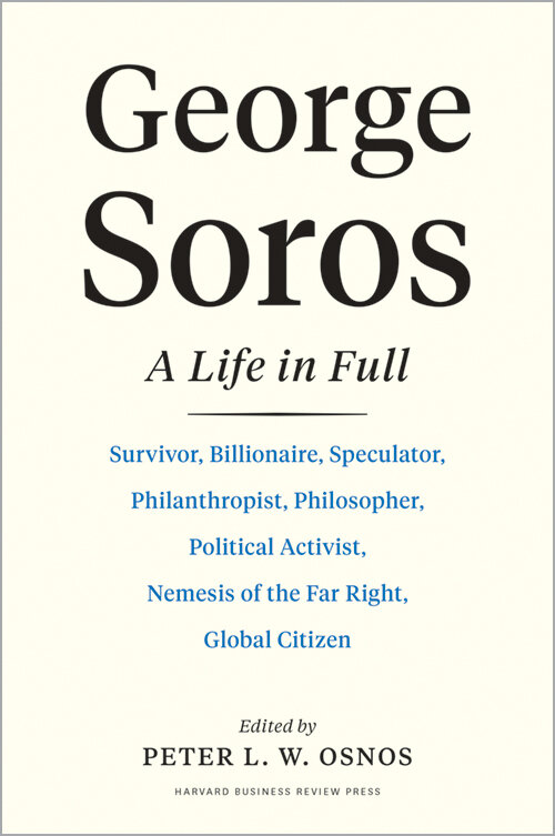 George Soros: A Life in Full