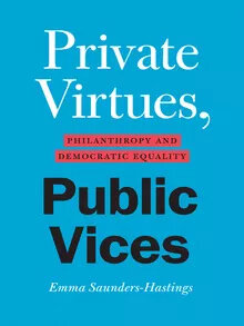 Private Virtues, Public Vices: Philanthropy and Democratic Equality