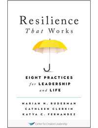 Resilience That Works: Eight Practices for Leadership and Life Resilience That Works: Eight Practices for Leadership and Life