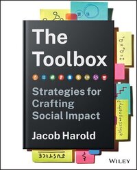 The Toolbox: Strategies for Crafting Social Impact The Toolbox: Strategies for Crafting Social Impact