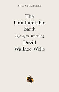 The Uninhabitable Earth: A Story of the Future The Uninhabitable Earth: A Story of the Future