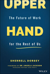 Upper Hand: The Future of Work for the Rest of Us Upper Hand: The Future of Work for the Rest of Us