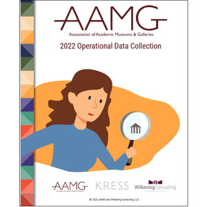 Association of Academic Museums & Galleries 2022 Operational Data Collection Association of Academic Museums & Galleries 2022 Operational Data Collection