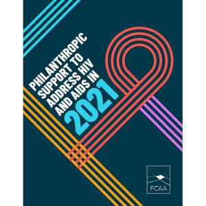 Philanthropic Support to Address HIV and AIDS in 2021 Philanthropic Support to Address HIV and AIDS in 2021