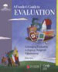A Funder's Guide to Evaluation: Leveraging Evaluation to Improve Nonprofit Effectiveness A Funder's Guide to Evaluation: Leveraging Evaluation to Improve Nonprofit Effectiveness