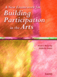 A New Framework for Building Participation in Arts A New Framework for Building Participation in Arts