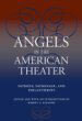 Angels in the American Theater: Patron, Patronage, and Philanthropy Angels in the American Theater: Patron, Patronage, and Philanthropy