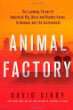 Animal Factory: The Looming Threat of Industrial Pig, Dairy, and Poultry Farms to Humans and the Environment Animal Factory: The Looming Threat of Industrial Pig, Dairy, and Poultry Farms to Humans and the Environment