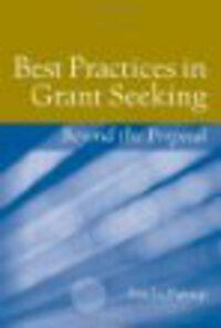 Best Practices in Grant Seeking: Beyond the Proposal Best Practices in Grant Seeking: Beyond the Proposal