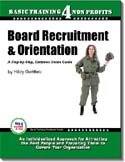 Board Recruitment & Orientation: A Step-by-Step, Common Sense Guide Board Recruitment & Orientation: A Step-by-Step, Common Sense Guide