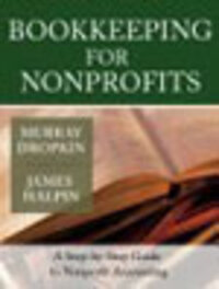 Bookkeeping for Nonprofits: A Step-by-Step Guide to Nonprofit Accounting Bookkeeping for Nonprofits: A Step-by-Step Guide to Nonprofit Accounting