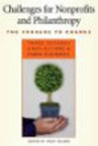 Challenges for Nonprofits and Philanthropy: The Courage to Change: Three Decades of Reflections by Pablo Eisenberg Challenges for Nonprofits and Philanthropy: The Courage to Change: Three Decades of Reflections by Pablo Eisenberg