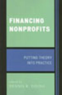 Financing Nonprofits: Putting Theory into Practice Financing Nonprofits: Putting Theory into Practice