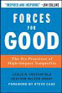 Forces for Good: Six Practices of High-Impact Nonprofits Forces for Good: Six Practices of High-Impact Nonprofits