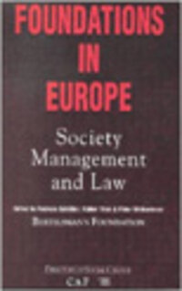 Foundations in Europe: Society, Management and Law Foundations in Europe: Society, Management and Law