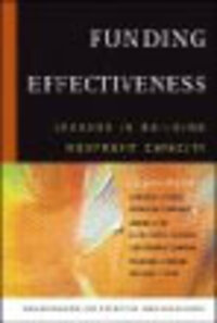 Funding Effectiveness: Lessons in Building Nonprofit Capacity Funding Effectiveness: Lessons in Building Nonprofit Capacity