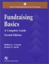 Fundraising Basics: A Complete Guide Fundraising Basics: A Complete Guide