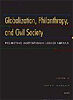 Globalization, Philanthropy, and Civil Society: Projecting Institutional Logics Abroad Globalization, Philanthropy, and Civil Society: Projecting Institutional Logics Abroad