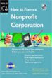 How to Form a Nonprofit Corporation How to Form a Nonprofit Corporation