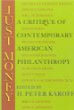 Just Money: A Critique of Contemporary American Philanthropy Just Money: A Critique of Contemporary American Philanthropy