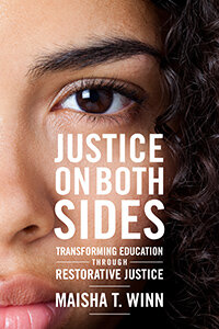Justice on Both Sides: Transforming Education Through Restorative Justice Justice on Both Sides: Transforming Education Through Restorative Justice