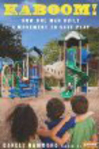 KaBOOM!: How One Man Built a Movement to Save Play KaBOOM!: How One Man Built a Movement to Save Play