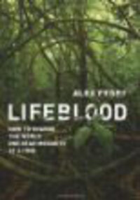 Lifeblood: How to Change the World One Dead Mosquito at a Time Lifeblood: How to Change the World One Dead Mosquito at a Time