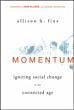 Momentum: Igniting Social Change in the Connected Age Momentum: Igniting Social Change in the Connected Age