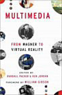 Multimedia: From Wagner to Virtual Reality Multimedia: From Wagner to Virtual Reality