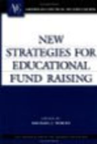 New Strategies for Educational Fund Raising New Strategies for Educational Fund Raising