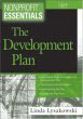 Nonprofit Essentials: The Development Plan Nonprofit Essentials: The Development Plan