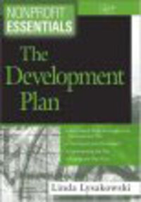 Nonprofit Essentials: The Development Plan Nonprofit Essentials: The Development Plan