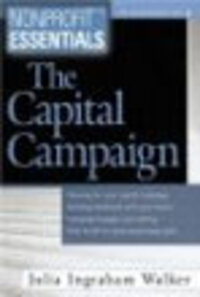 Nonprofit Essentials: The Capital Campaign Nonprofit Essentials: The Capital Campaign
