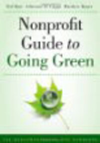 Nonprofit Guide to Going Green Nonprofit Guide to Going Green