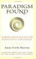 Paradigm Found: Leading and Managing for Positive Change Paradigm Found: Leading and Managing for Positive Change