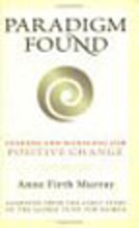 Paradigm Found: Leading and Managing for Positive Change Paradigm Found: Leading and Managing for Positive Change