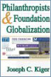 Philanthropists and Foundation Globalization Philanthropists and Foundation Globalization