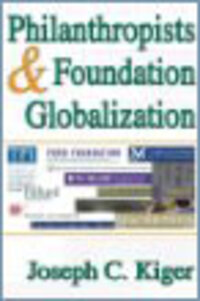 Philanthropists and Foundation Globalization Philanthropists and Foundation Globalization