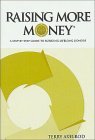Raising More Money: A Step-by-Step Guide to Building Lifelong Donors Raising More Money: A Step-by-Step Guide to Building Lifelong Donors