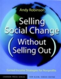 Selling Social Change (Without Selling Out) Selling Social Change (Without Selling Out)
