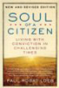 Soul of a Citizen: Living with Conviction in Challenging Times Soul of a Citizen: Living with Conviction in Challenging Times