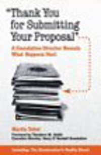 "Thank You for Submitting Your Proposal": A Foundation Director Reveals What Happens Next "Thank You for Submitting Your Proposal": A Foundation Director Reveals What Happens Next
