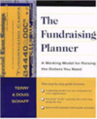 The Fundraising Planner: A Working Model for Raising the Dollars You Need The Fundraising Planner: A Working Model for Raising the Dollars You Need