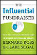 The Influential Fundraiser: Using the Psychology of Persuasion to Achieve Outstanding Results The Influential Fundraiser: Using the Psychology of Persuasion to Achieve Outstanding Results