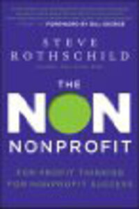The Non Nonprofit: For-Profit Thinking for Nonprofit Success The Non Nonprofit: For-Profit Thinking for Nonprofit Success