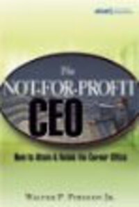 The Not-for-Profit CEO: How to Attain & Retain the Corner Office The Not-for-Profit CEO: How to Attain & Retain the Corner Office
