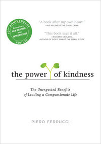 The Power of Kindness: The Unexpected Benefits of Leading a Compassionate Life The Power of Kindness: The Unexpected Benefits of Leading a Compassionate Life