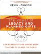 The Power of Legacy and Planned Gifts: How Nonprofits and Donors Work Together to Change the World The Power of Legacy and Planned Gifts: How Nonprofits and Donors Work Together to Change the World